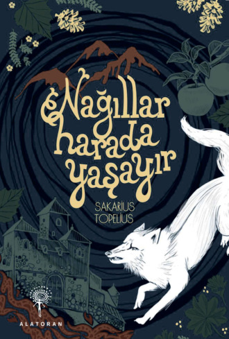 Nağıllar harada yaşayır. Zachris Topelius