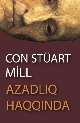 Джон Стюарт Милль. Azadlıq Haqqında