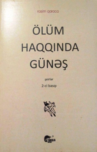 Ölüm haqqında günəş. Rasim Qaraca