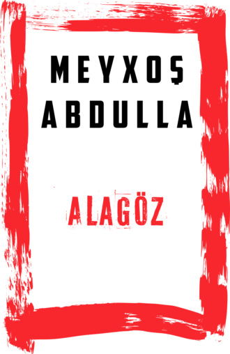 Alagöz. Meyxoş Abdullah