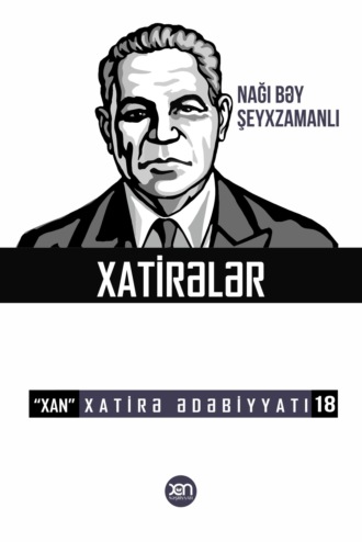 Xatirələr. Nağı bəy Şeyxzamanlı