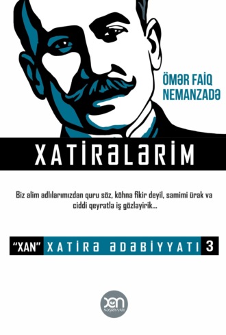 Xatirələrim. Ömər Faiq Nemanzadə