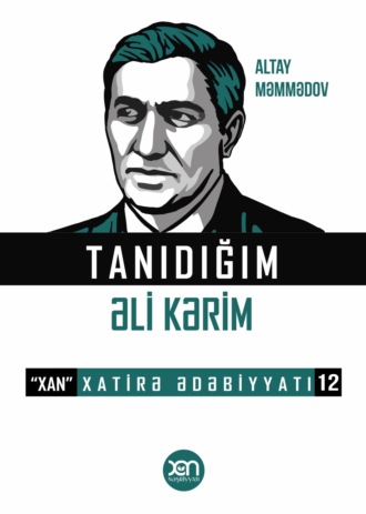 Tanıdığım Əli Kərim. Altay Məmmədov
