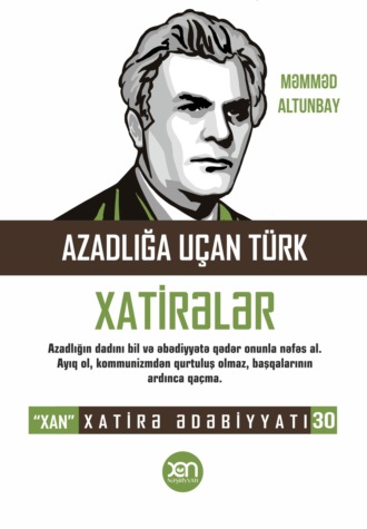 Məmməd Altunbay. Azadlığa uçan türk