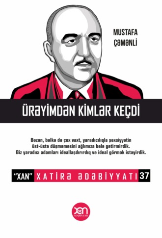 Mustafa Çəmənli. Ürəyimdən kimlər keçdi