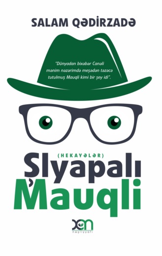 Şlyapalı Mauqli. Salam Qədirzadə