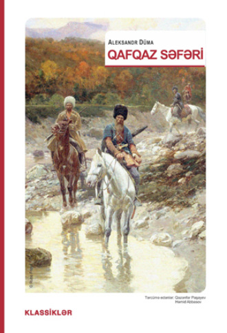 Александр Дюма. Qafqaz Səfəri