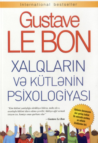 Гюстав Лебон. Xalqlarin Və Kütlənin Psixologiyasi