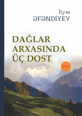 Dağlar arxasında üç dost. 