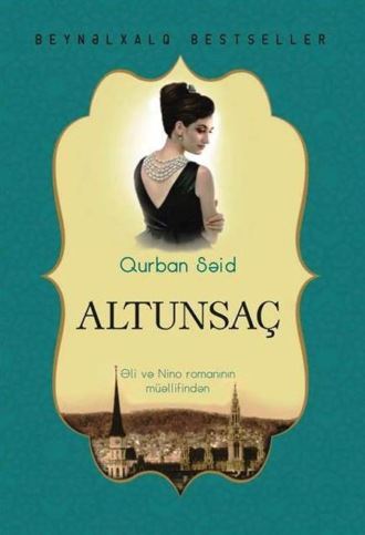 Курбан Саид. Altunsaç