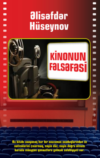 KİNONUN FƏLSƏFƏSİ. Əli̇səfdər Hüseynov