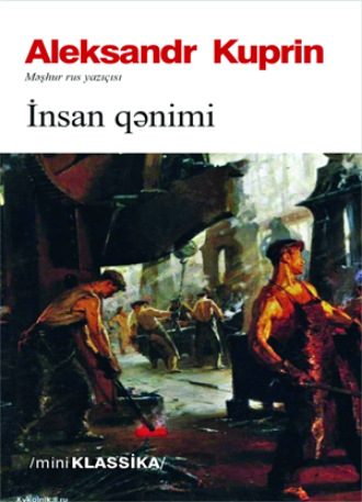 İNSAN QƏNİMİ. Александр Куприн