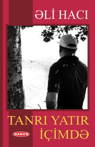 Əli Hacı. TANRI YATIR İÇİMDƏ