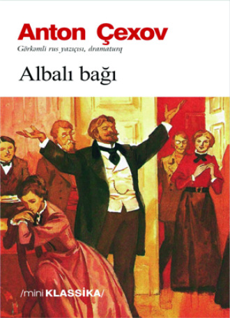 Антон Чехов. ALBALI BAĞI
