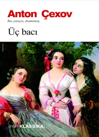 Антон Чехов. ÜÇ BACI
