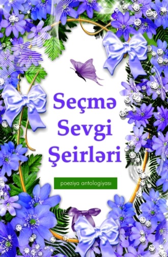 Seçmə Sevgi Şeirləri. 