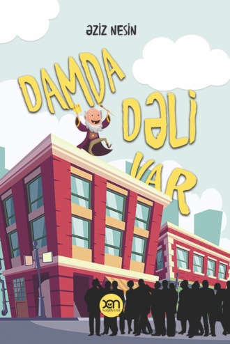 Damda dəli var. Азиз Несин