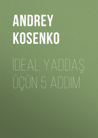 Андрей Косенко. İdeal yaddaş ???n 5 addım