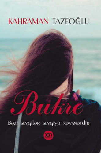 Kahraman Tazeoğlu. Bukre