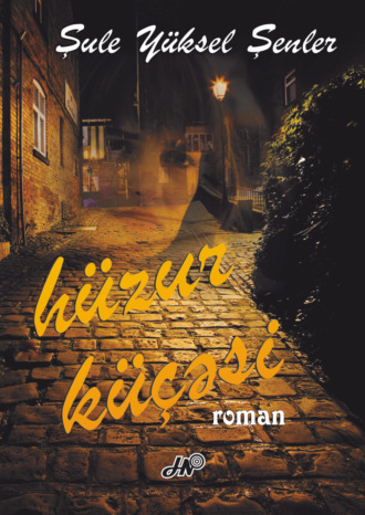 Hüzur küçəsi. Шуле Юксель Шенлер