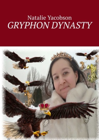 Natalie Yacobson. Gryphon dynasty