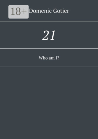 Domenic Gotier. 21. Who am I?