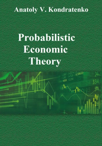 Probabilistic Economic Theory. Anatoly Kondratenko