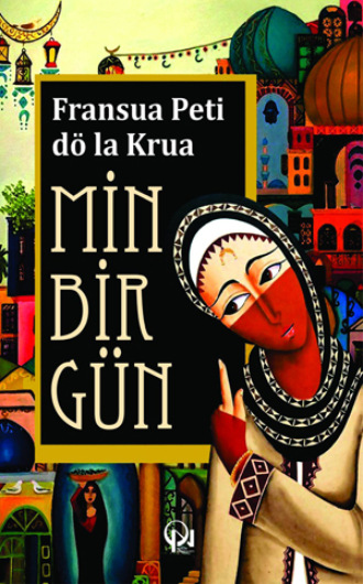 MİN BİR GÜN. Франсуа Пети де Ла Круа