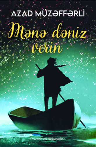 MƏNƏ DƏNİZ VERİN. Azad Müzəffərli