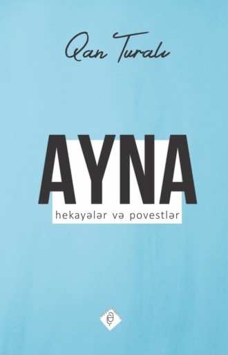 Ayna. Qan Turalı