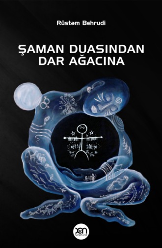 Rüstəm Behrudi. Şaman duasından dar ağacına