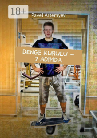 Pavel Artemyev. Denge kurulu – 7 adımda