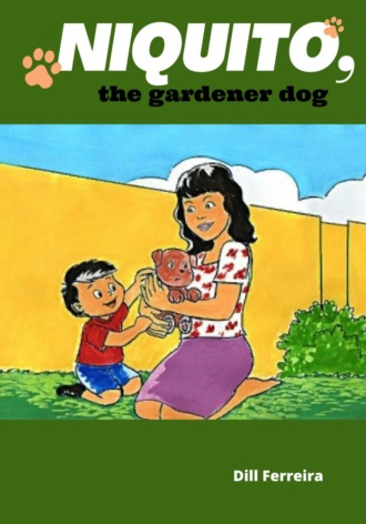 Дилл Ферейра. Niquito, the gardener dog