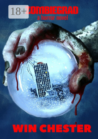 Win Chester. Zombiegrad. A horror novel