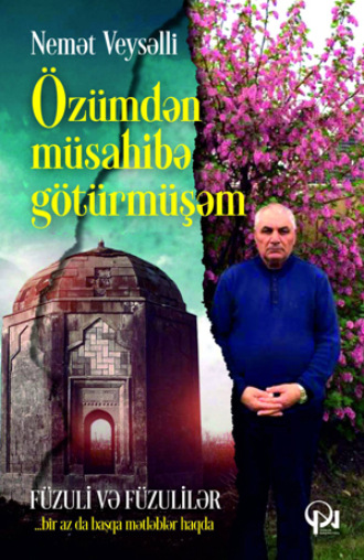 Nemət Veysəlli. Özümdən müsahibə götürmüşəm