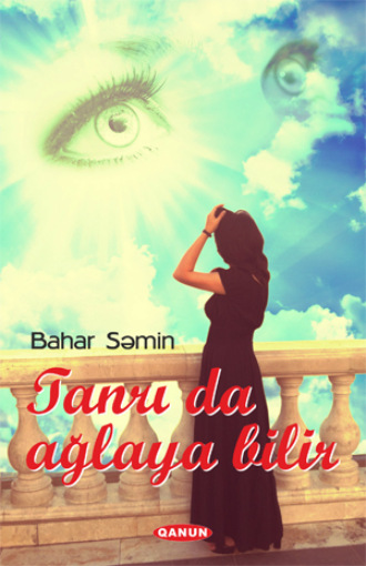 TANRI DA AĞLAYA BİLİR. 