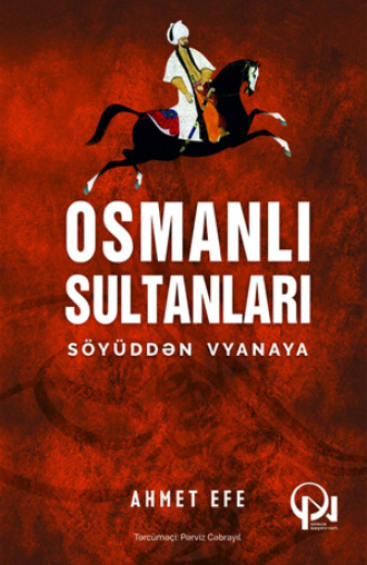 OSMANLI SULTANLARI Söyüddən Vyanaya. 