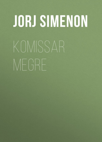 KOMISSAR MEGRE. Жорж Сименон