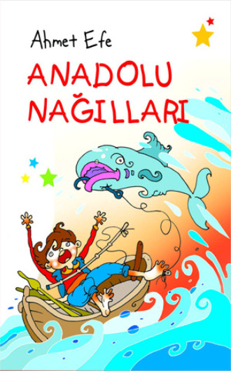 Ahmet Efe. ANADOLU NAĞILLARI