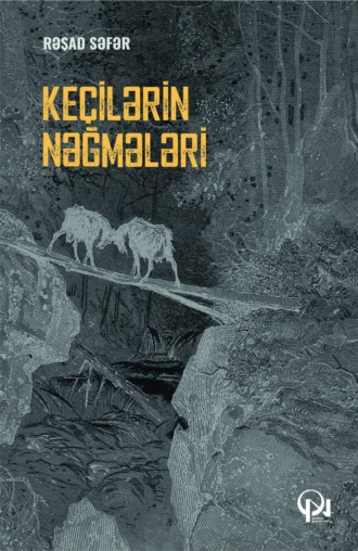 Keçilərin nəğmələri. Rəşad Səfər
