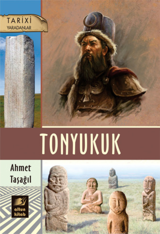 Ahmet Taşağıl. TONYUKUK