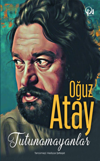 TUTUNAMAYANLAR. Oguz Atay