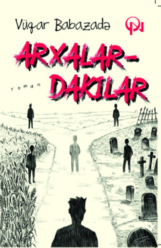 ARXALARDAKILAR. Vüqar Babazadə