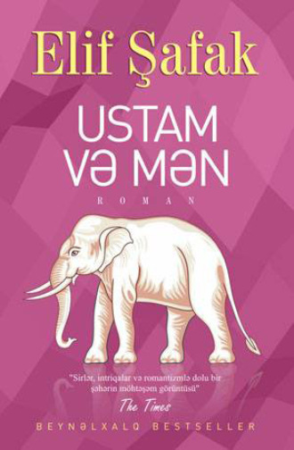 Элиф Шафак. USTAM VƏ MƏN