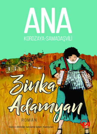 ZİNKA ADAMYAN. Ana Kordzaya-Samadaşvili