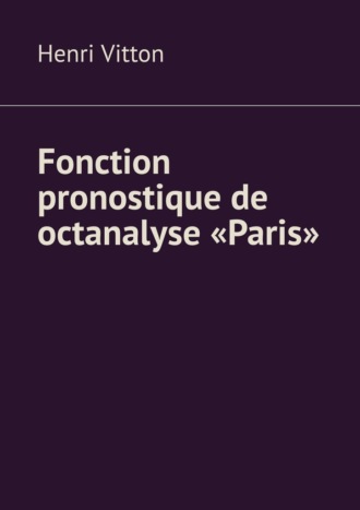 Henri Vitton. Fonction pronostique de octanalyse «Paris»
