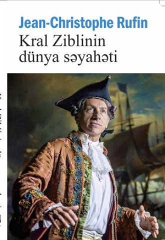 Жан-Кристоф Рюфен. KRAL ZİBLİNİN DÜNYA SƏYAHƏTİ