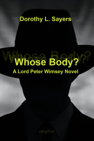 Дороти Ли Сэйерс. Whose Body? A Lord Peter Wimsey Novel