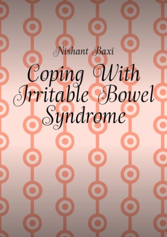 Nishant Baxi. Coping With Irritable Bowel Syndrome