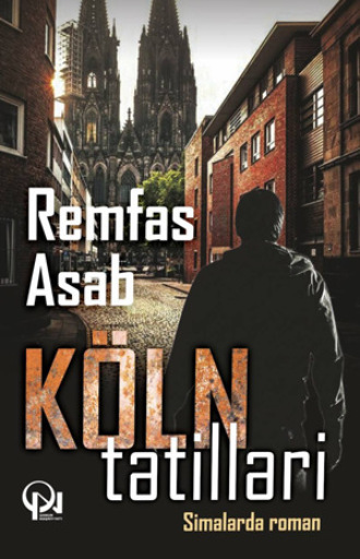 Рэмфас Асаб. KÖLN TƏTİLLƏRİ